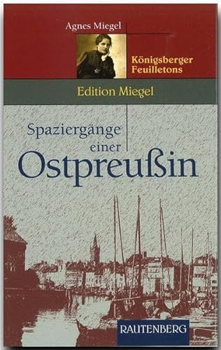 Spaziergänge einer Ostpreußin. Feuilletons aus den Zwanziger Jahren (Rautenberg) (Rautenberg - Erzählungen/Anthologien) von Strtz Verlag